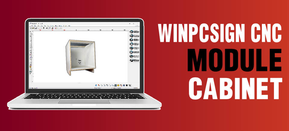 WinPCSIGN CNC Cabinet Module